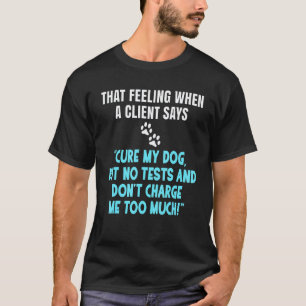 Funny Veterinarian Vet Tech School Gift Nurse T-Shirt