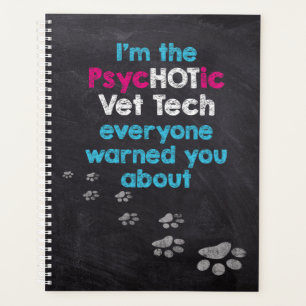 Funny Veterinary I'm the PsycHOTic Vet Tech Planner