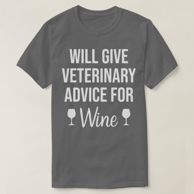 Funny veterinary nurse Will give veterinary advice T-Shirt (Design Front)