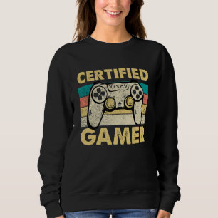 Funny Video Games Certified Gamer Retro Gaming Out Sweatshirt