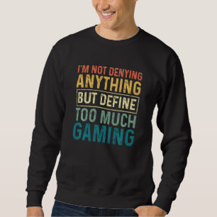 Funny Video Games Gaming For Gamer Online Gaming Sweatshirt