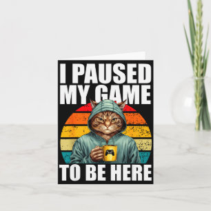 Funny Video Gaming Pc Gamer I Paused My Game To Be Card