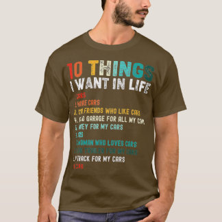 Funny Vintage 10 Things I Want In My Life Cars Mor T-Shirt