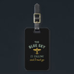 Funny Vintage Aeroplane Pilot Blue Sky Is Calling Luggage Tag<br><div class="desc">The Blue Sky is Calling and I Must Go. Vintage and retro design for aeroplane pilot, the captain who fly the aeroplane. Cool distressed design merchandise for those who love to travel and fly around the world. Perfect for flight attendant and air hostess. Great Christmas gift and birthday present for...</div>