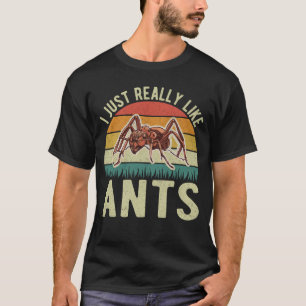 Funny Vintage Ant Lovers I Just Really Like Ants T-Shirt