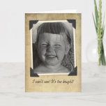 Funny Vintage Birthday Card<br><div class="desc">This is me as a kid back in the 50s. So glad I have a better hair stylist now. Lol. Fun vintage card of a little girl with her face scrunched up. Obviously she (I mean, I) was looking at a birthday cake with too many candles on it. Or maybe...</div>