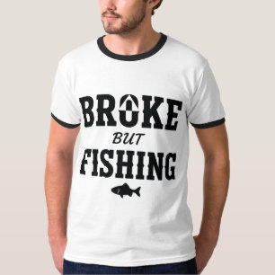 Funny Vintage Broke But Fishing Quote T-Shirt