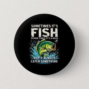 Funny Vintage Fishing Catch Soing Every Time  6 Cm Round Badge