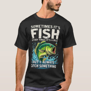 Funny Vintage Fishing Catch Soing Every Time T-Shirt