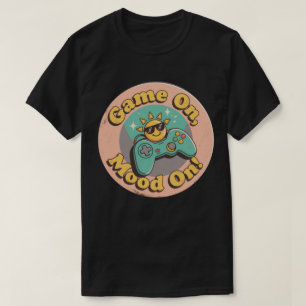 Funny Vintage Game On Mood On Retro Design T-Shirt