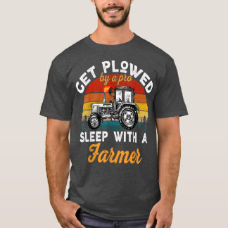 Funny Vintage Get Ploughed By A Pro Sleep With A F T-Shirt