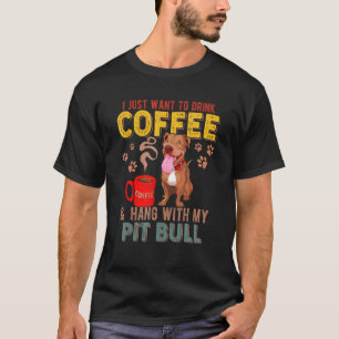 Funny Vintage I Just Want To Drink Coffee Hang Wit T-Shirt