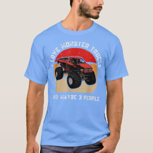 Funny Vintage I Love Monster Trucks And Maybe 3 Pe T-Shirt