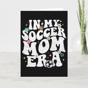 Funny Vintage In My Soccer Mum Era Footbyll Mama G Card