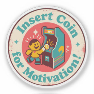 Funny Vintage Insert Coin for Motivation Retro