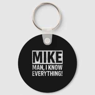 Funny Vintage Mike Knows Everything Man Quote For  Key Ring