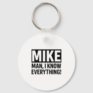 Funny Vintage Mike Knows Everything Man Quote For  Key Ring