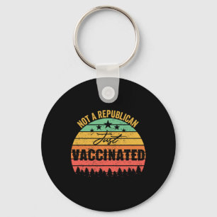 Funny Vintage Not A Republican Just Vaccinated  Key Ring