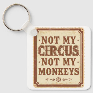 Funny Vintage Not My Circus Not My Monkeys Key Ring
