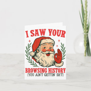 Funny Vintage Santa I Saw Your Browsing History Ch Card