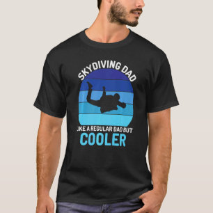 Funny Vintage Skydiving Dad Like A Regular Dad But T-Shirt