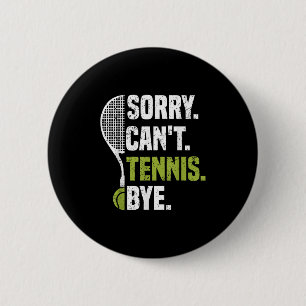 Funny Vintage Sorry Can't Tennis Bye Tennis Srts L 6 Cm Round Badge