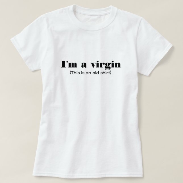 Funny Virginity Tee ; I'm a Virgin T-Shirt Design (Design Front)
