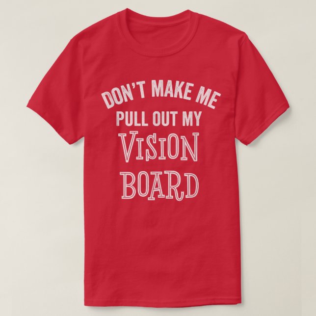Funny Vision Board Goals Motivation Inspiration Gi T-Shirt (Design Front)