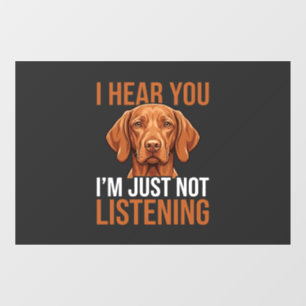 Funny Vizsla Not Listening Dog Quote