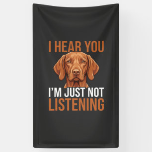 Funny Vizsla Not Listening Dog Quote Banner