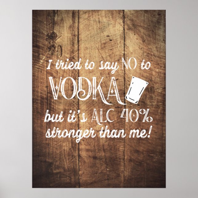 Funny Vodka Drinker Quote Wood Textured Poster (Front)