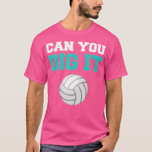 Funny Volleyball Can You Dig It Gifs T-Shirt