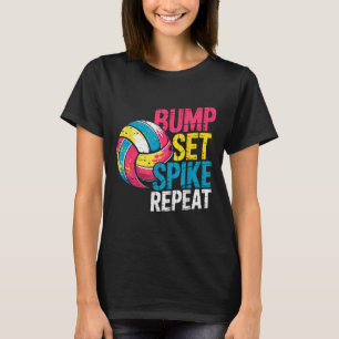 Funny Volleyball Joke Bump Set Spike Repeat Player T-Shirt