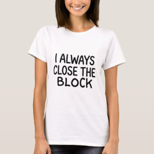 Funny Volleyball White Lie Always Close Block T-Shirt