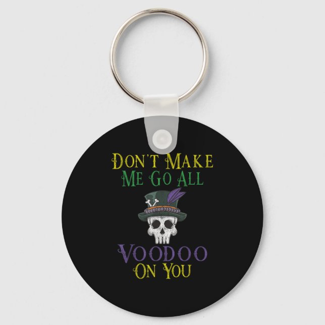Funny Voodoo Quote - Witch Doctor Skull Mardi Gras Key Ring (Front)