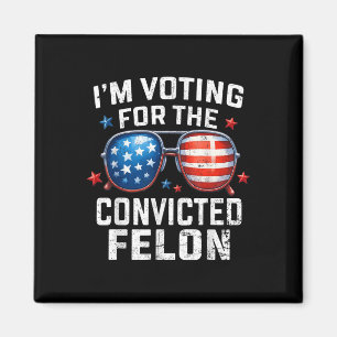 Funny Voting Trump 2024 Im Voting For The Magnet