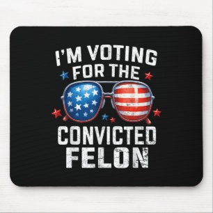 Funny Voting Trump 2024 Im Voting For The Mouse Pad