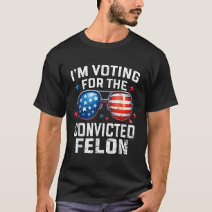 Funny Voting Trump 2024 Im Voting For The T-Shirt