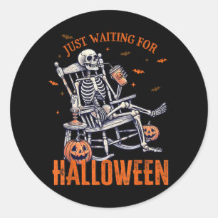Funny Waiting For Halloween Skeleton Spooky Vibe Classic Round Sticker