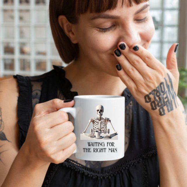 Funny "Waiting for the Right Man" Skeleton  Coffee Mug (Waiting for the right man)