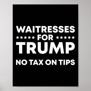 Funny Waitresses For Trump No Tax On Tips Poster