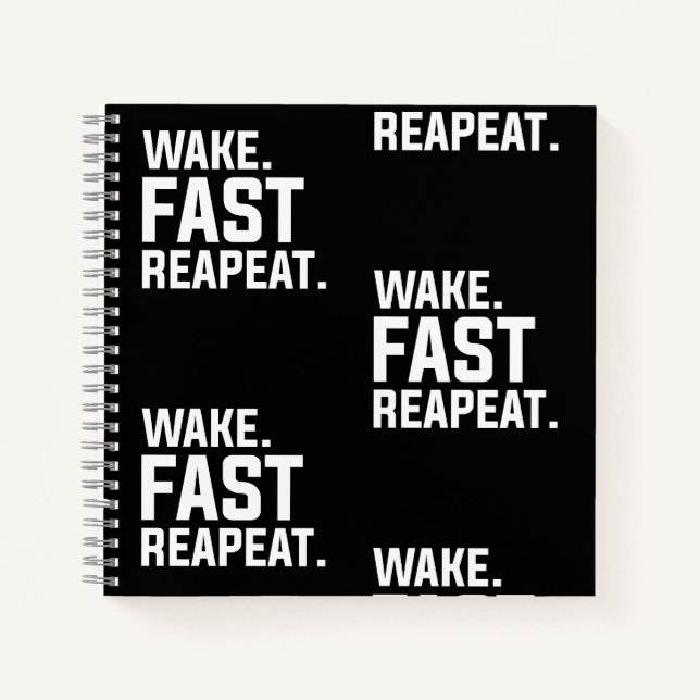 Funny Wake Fast Repeat Graphic Sarcastic  Notebook (Front)