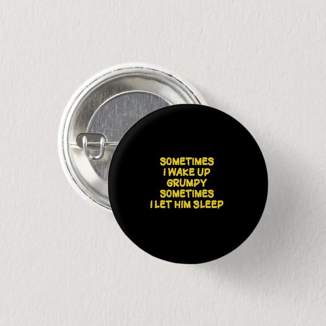 Funny Wake-Up Humour Grumpy Mornings for Him 3 Cm Round Badge (Front & Back)