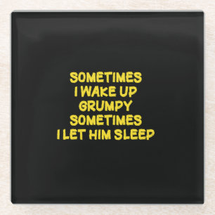 Funny Wake-Up Humour Grumpy Mornings for Him Glass Coaster