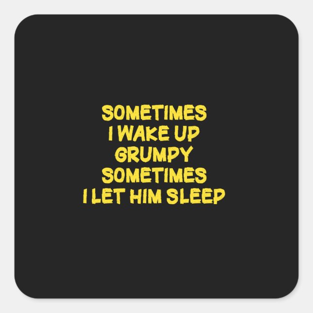 Funny Wake-Up Humour Grumpy Mornings for Him Square Sticker (Front)