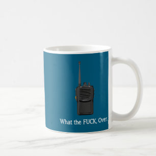Funny Walkie Talkie Wtf Over Radio Operator Quote Coffee Mug