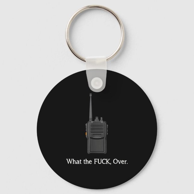 Funny Walkie Talkie Wtf Over Radio Operator Quote  Key Ring (Front)