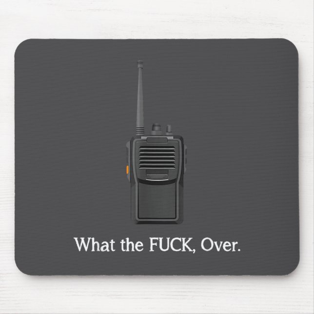Funny Walkie Talkie Wtf Over Radio Operator Quote  Mouse Pad (Front)