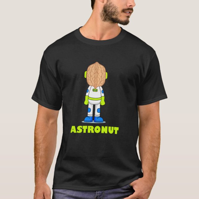 Funny Walnut Pun  Walnuts Astronut Astronaut Puns  T-Shirt (Front)