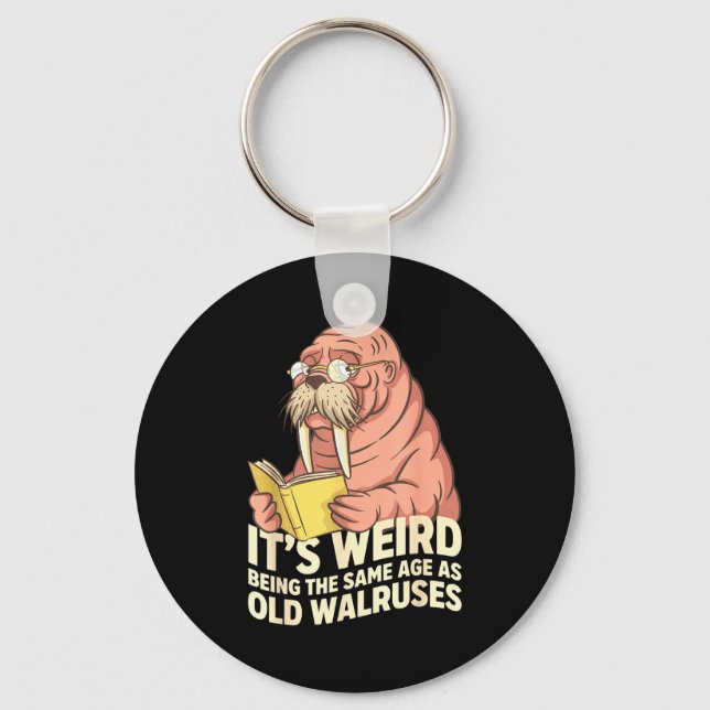 Funny walrus aging humour weird being same age jok key ring (Front)